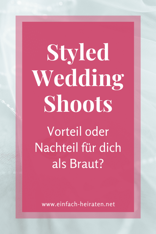 Sind Styled Shoots ein Vorteil oder Nachteil für die Braut