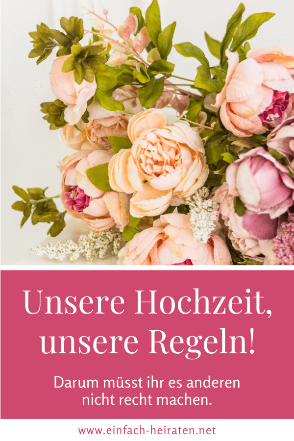 Hochzeit Probleme Familie - darum müsst ihr es nicht jedem recht machen!