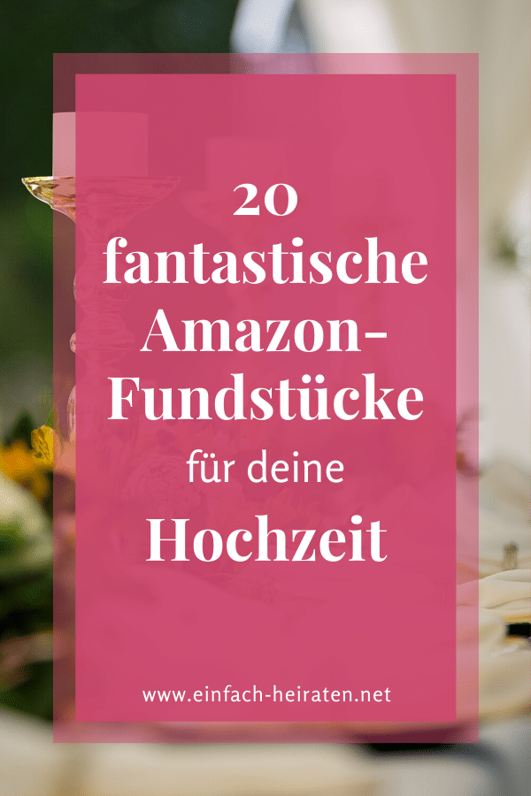 Amazon Ideen für deine Hochzeit