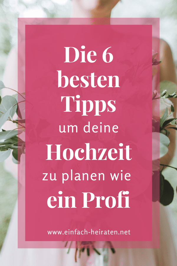 Hochzeit planen - organisiert wie ein Profi Hochzeit planen wie ein Weddingplanner