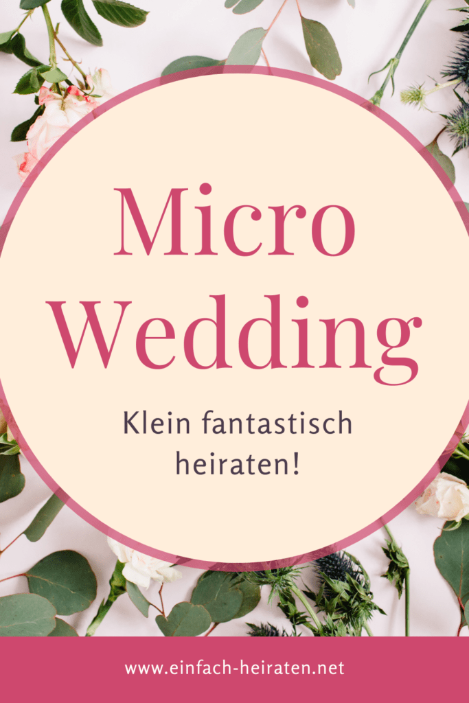 Micro Wedding klein fantastisch heiraten