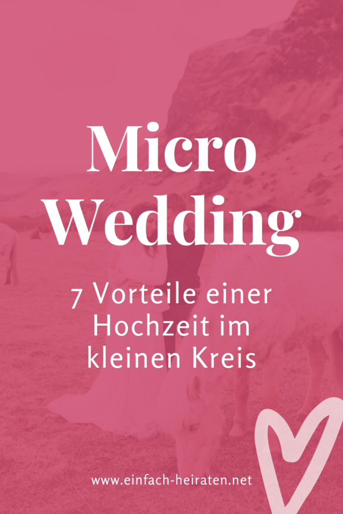 Micro Wedding – kleine Hochzeit ganz groß Micro Wedding feiern